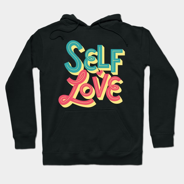 Self Love Self Care Lettering Hoodie by Kangkorniks